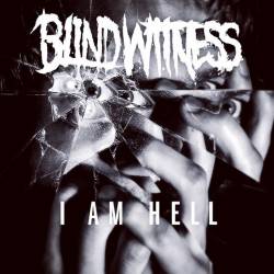 Blind Witness : I Am Hell